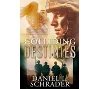 Daniel L Schrader Colliding Destinies (Tascabile)
