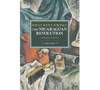 Daniel La Botz What Went Wrong? The Nicaraguan Revolution (Tascabile)