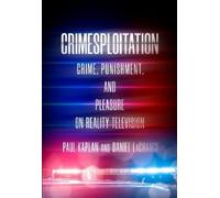 Daniel LaChance Paul Kaplan Crimesploitation (Tascabile) Cultural Lives of Law