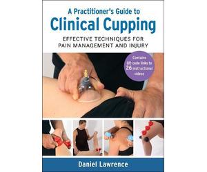 Daniel Lawrence A Practitioner's Guide to Clinical Cupping (Tascabile)