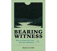 Daniel Lee Hill Bearing Witness (Tascabile)