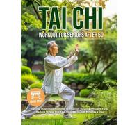 Daniel Lee Tai Chi Workout for Seniors After 60 (Tascabile)