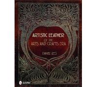 Daniel Lees Artistic Leather of the Arts and Crafts Era (Copertina rigida)
