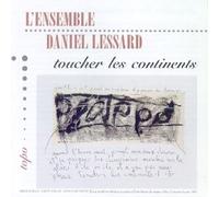Daniel Lessard - Toucher Les Continents