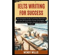 Daniel Lewis We Ielts Writing For Success: The Complete Guide To Ach (Tascabile)