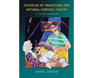 Daniel Liberzon Calculus of Variations and Optimal Control Th (Copertina rigida)