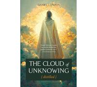 Daniel London The Cloud of Unknowing Distilled (Tascabile)