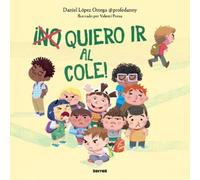 Daniel López Or ¡(No) quiero ir al cole / I (Don't) Do Want (Copertina rigida)