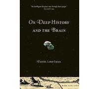 Daniel Lord Smail On Deep History and the Brain (Tascabile)