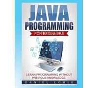 Daniel Lorig Java Programming for Beginners (Tascabile)