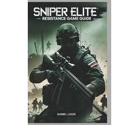 Daniel Louis Sniper Elite Resistance Game Guide (Tascabile)