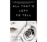 Daniel Lowe All That's Left to Tell (Tascabile)