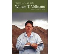 Daniel Lukes Conversations with William T. Vollmann (Tascabile)