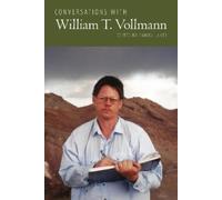 Daniel Lukes Conversations with William T. Vollmann (Tascabile)