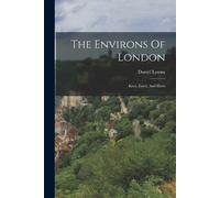 Daniel Lysons The Environs Of London (Tascabile)