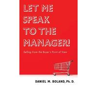 Daniel M Boland Let Me Speak to the Manager (Tascabile)