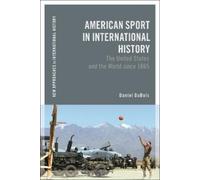 Daniel M. DuBois American Sport in International History (Copertina rigida)
