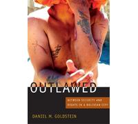 Daniel M. Goldstein Outlawed (Tascabile) Cultures and Practice of Violence