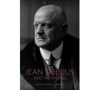 Daniel M. Grimley Jean Sibelius and His World (Tascabile) Bard Music Festival