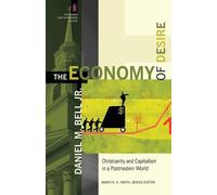 Daniel M. Jr. B The Economy of Desire - Christianity and Capitalism (Tascabile)