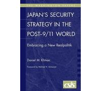 Daniel M. Kliman Japan's Security Strategy in the Post-9/11 World (Tascabile)