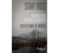 Daniel M. Mendoza Stray Dogs: Interviews with Working-Class Writers (Tascabile)