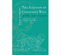 Daniel M. Wegner The Illusion of Conscious Will (Tascabile)