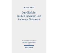 Daniel Maier Das Glück im antiken Judentum und im Neuen Testament (Tascabile)
