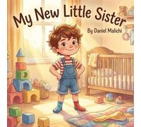 Daniel Malichi My New Little Sister (Tascabile) First Hellos Collection