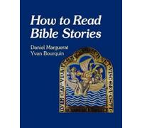 Daniel Marguerat Yvan Bourquin How to Read Bible Stories (Tascabile)