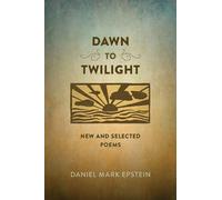 Daniel Mark Epstein Dawn to Twilight (Tascabile)