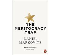 Daniel Markovits The Meritocracy Trap (Tascabile)