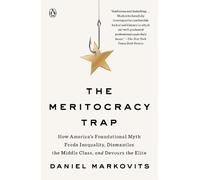 Daniel Markovits The Meritocracy Trap (Tascabile)