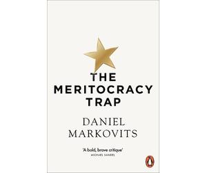 Daniel Markovits The Meritocracy Trap (Tascabile)