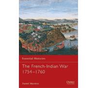 Daniel Marston The French-Indian War 1754-1760 (Tascabile) Essential Histories
