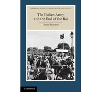 Daniel Marston The Indian Army and the End of the Raj (Tascabile)