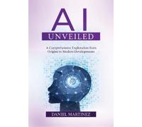 Daniel Martinez AI Unveiled: A Comprehensive Exploration from Origin (Tascabile)