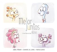 Daniel Martinez Lara Rafa Cano Mejor juntos. Una historia de (Copertina rigida)