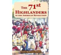 Daniel McDonald Johns The 71st Highlanders in the American Revoluti (Tascabile)