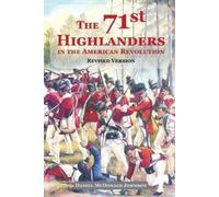Daniel McDonald Johns The 71st Highlanders in the American Revoluti (Tascabile)