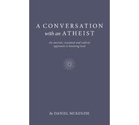 Daniel McKenzie Conversation with an Atheist, A (Tascabile)