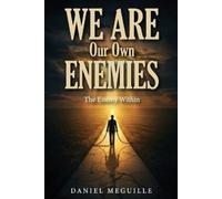 Daniel Meguille We Are Our Own Enemies (Tascabile)