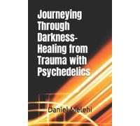 Daniel Melehi Journeying Through Darkness- Healing from Trauma with (Tascabile)