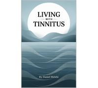 Daniel Melehi Living with Tinnitus (Tascabile) Live Well with It