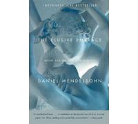 Daniel Mendelsohn The Elusive Embrace (Tascabile)