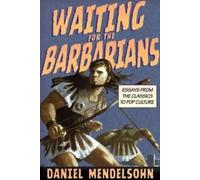 Daniel Mendelsohn Waiting for the Barbarians (Tascabile)