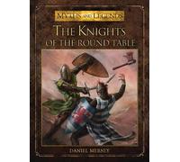 Daniel Mersey The Knights of the Round Table (Tascabile) Myths and Legends