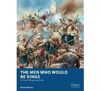 Daniel Mersey The Men Who Would Be Kings (Tascabile) Osprey Wargames