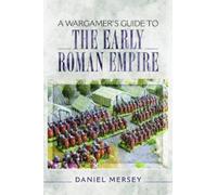 Daniel Mersey Wargamer's Guide to the Early Roman Empire (Tascabile)