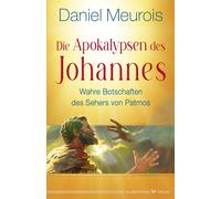 Daniel Meurois Die Apokalypsen des Johannes: Wahre Botschaften des S (Tascabile)